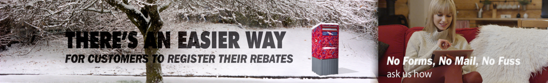 There is an easier way for customers to register their rebates